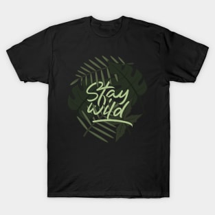 stay wild T-Shirt